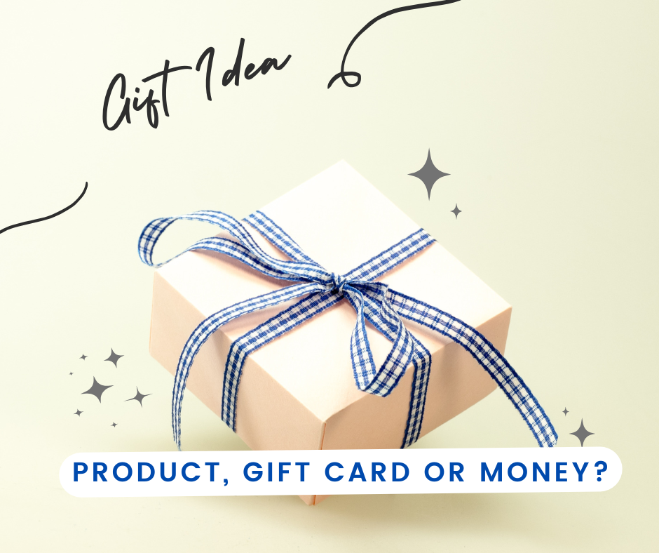 Gift idea: A Product, Gift Card or Money? Which is better?